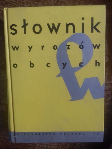 Słownik wyrazów obcych PWN Elżbieta Sobol Bolewice Kup teraz na