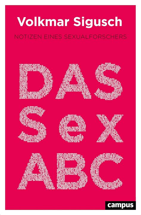 Das Sex Abc Notizen Eines Sexualforschers 9783593506364 Sigusch Volkmar Books