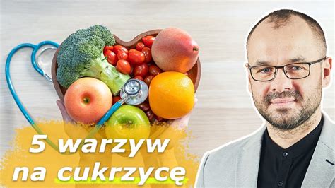 Najlepszych Warzyw Na Cukrzyc Marek Skoczylas Youtube