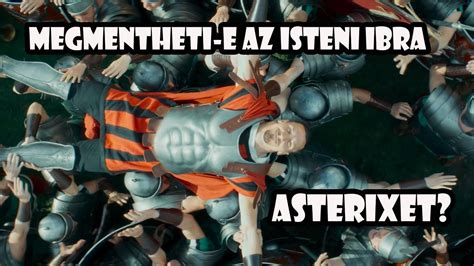 Megmentheti E Az Isteni Ibra Asterixet Youtube