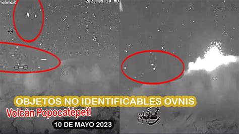 SE OBSERVARON OBJETOS NO IDENTIFICABLES OVNIS EN EL POPOCATEPETL LA