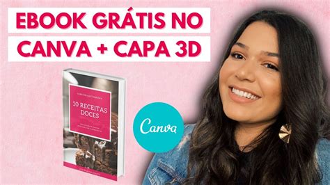 Como Criar Um Ebook GrÁtis No Canva Capa 3d Profissional Passo A