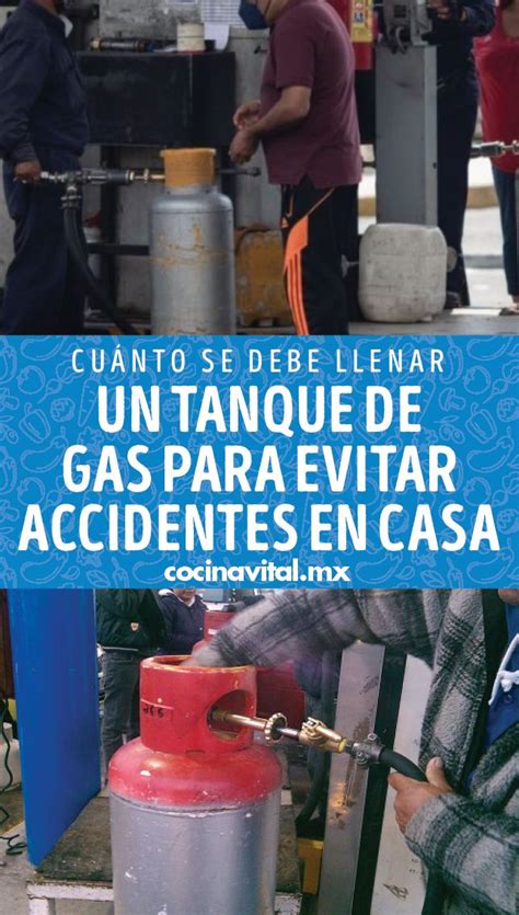 Cu Nto Se Debe Llenar Un Tanque De Gas Para Evitar Accidentes En Casa