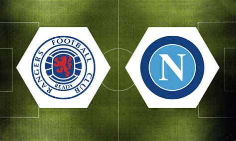 Rangers SSC Neapel Tipp Prognose Und Quote 13 09 2022 LigaLIVE