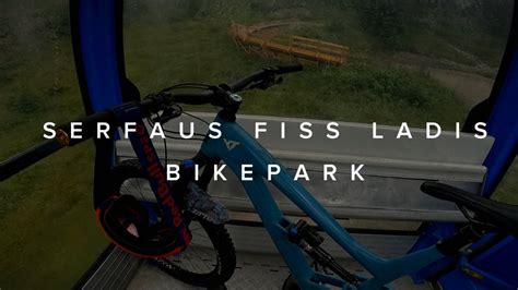 Sick Day At Bikepark Serfaus Fiss Ladis Youtube