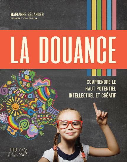 La Douance Comprendre Le Haut Potentiel Intellectuel Et Cr Atif By