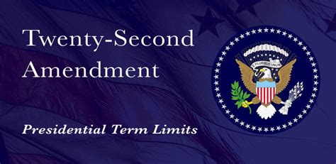 The 22nd Amendment Presidential Term Limits Americas Future