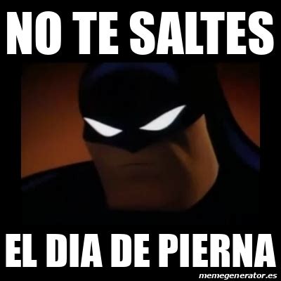 Meme Disapproving Batman No Te Saltes El Dia De Pierna