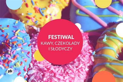 Festiwal Kawy Czekolady i Słodyczy w Katowicach PIK katowice pl