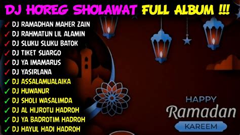 DJ HOREG SHOLAWAT FULL ALBUM TERBARU SPESIAL RAMADHAN 2024 DJ