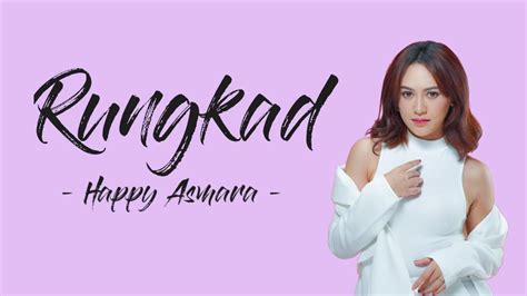 Rungkad Happy Asmara Lirik Video Youtube