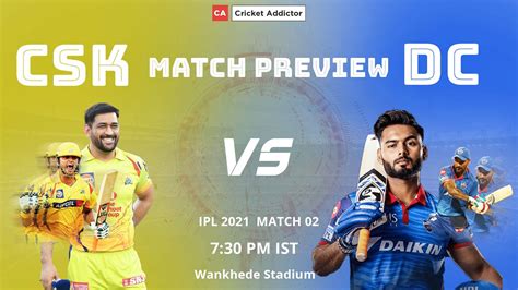 Ipl 2021 Match 2 Chennai Super Kings Vs Delhi Capitals Csk Vs Dc