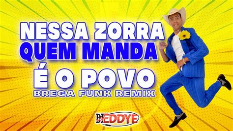 NESSA ZORRA QUEM MANDA É O POVO Brega Funk Remix Rei da Cacimbinha ft