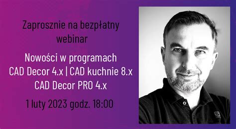 Bezp Atny Webinar Nowo Ci W Programach Cad Decor X Cad Kuchnie X