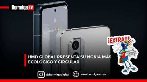 Hmd Global Presenta Su Nokia M S Ecol Gico Y Circular Hormigatv Youtube