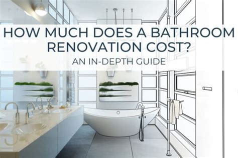 How Much Does A Bathroom Renovation Cost An In Depth Guide