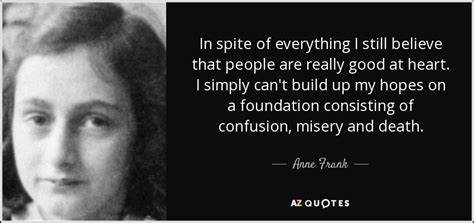 Anne Frank Quote In Spite Of Everything I Still Believe That People Are