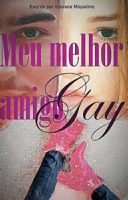 Meu Melhor Amigo Gay Feliz Aniversario Wattpad