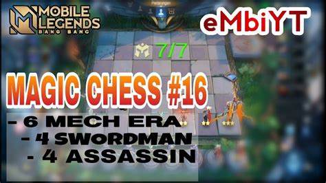 Synergy 6 Mech Era 4 Swordman 4 Assassin Magic Chess 16 Embiyt Mobile Legends Youtube