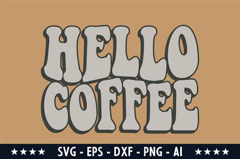 Hello Coffee Svg Graphic By Graphicsriver · Creative Fabrica