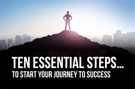 Ten Essential Steps To Start Your Journey To Success