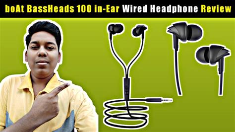 Boat Bassheads 100 In Ear Wired Earphones With Mic Review Best Boat Wired Earphones Under 400