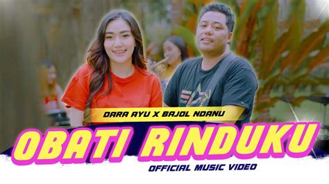 Obati Rinduku Dara Ayu X Bajol Ndanu Official Music Video Youtube