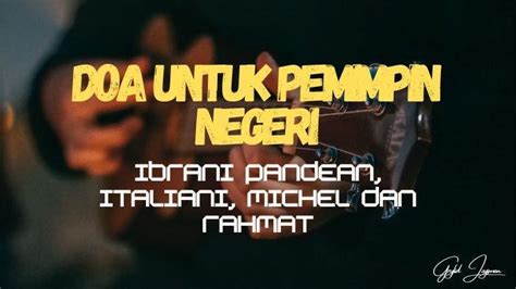 Lirik Lagu Doa Untuk Pemimpin Negeri All Artis Kukirimkan Doa