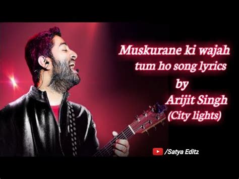 Muskurane Ki Wajah Tum Ho Lyrics Arijit Singh City Lights