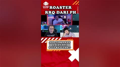 Roaster Rrq Kejutan Mpl Mobile Legends Youtube