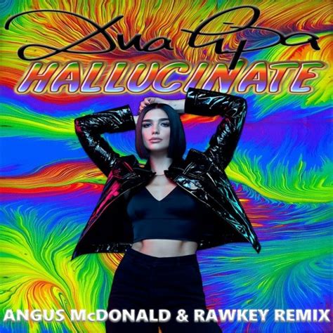 Stream Dua Lipa - Hallucinate (Angus McDonald & Rawkey Remix) by Angus ...