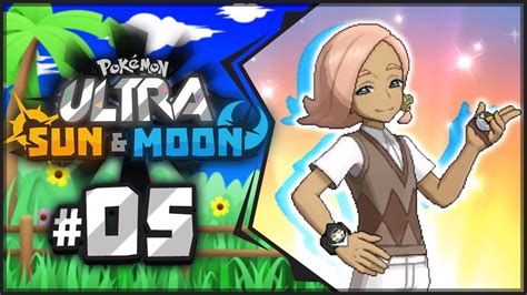 Pokémon Ultra Sun Ultra Moon Walkthrough Part 5 CAPTAIN ILIMA