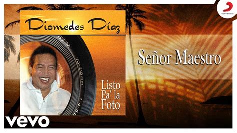 Diomedes Díaz Álvaro López Señor Maestro Cover Audio Youtube Music