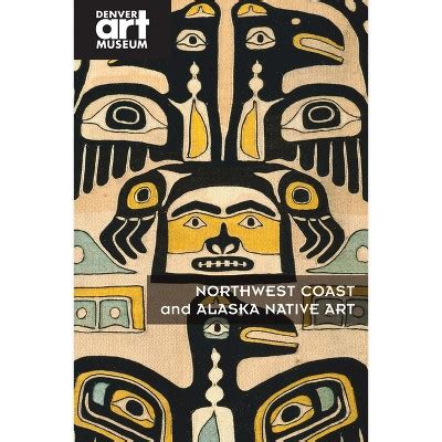 Northwest Coast And Alaska Native Art - By Christopher Patrello ...