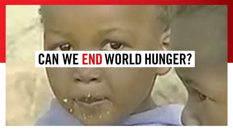 Together Ending World Hunger Is Possible In Our Lifetime Youtube