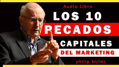 LOS 10 PECADOS CAPITALES DEL MARKETING De Philip Kotler AUDIOLIBRO