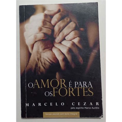 O Amor E Para Os Fortes - O Amor é para os Fortes / Marcelo Cezar - versão pocket com texto ...