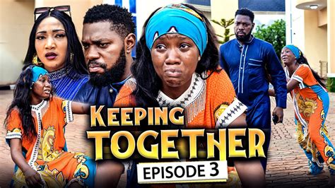 Keeping Together Episode 3 New Movie Jerry Williamschinenye 2021