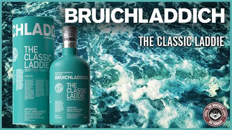 Bruichladdich The Classic Laddie The Whiskey Dictionary Youtube