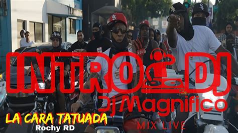 Rochy Rd La Cara Tatuada Intro Bpm Edit Djmagnifico Youtube