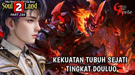 KEKUATAN TUBUH SEJATI TINGKAT DOULUO DUNIA ROH 2 Episode 286 Versi