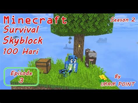 Survival 100 Hari Skyblock Episode 3 Season 2 Mcpe 1 20 51