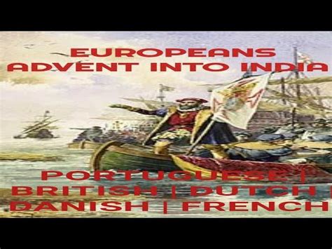 Advent Of Europeans To India Portuguese Dutch Danish French