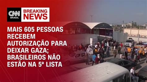 Mais 605 pessoas recebem autorização para deixar Gaza brasileiros não