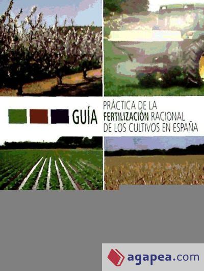 Guia Practica De La Fertilizacion Racional De Los Cultivos En EspaÑa