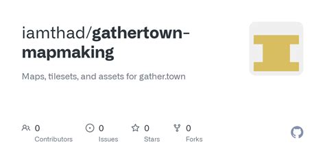 GitHub - iamthad/gathertown-mapmaking: Maps, tilesets, and assets for gather.town