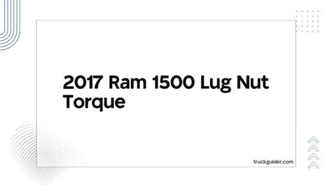 2019 Ram 1500 Wheel Torque Specs Truck Guider