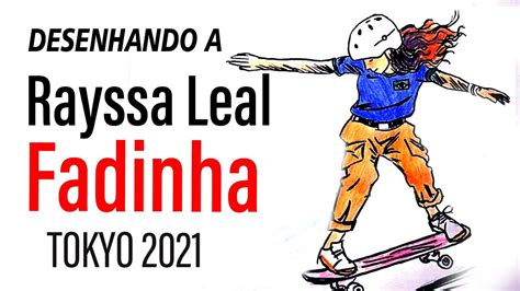 Desenho homenagem a Rayssa Leal Fadinha parabéns prata skate