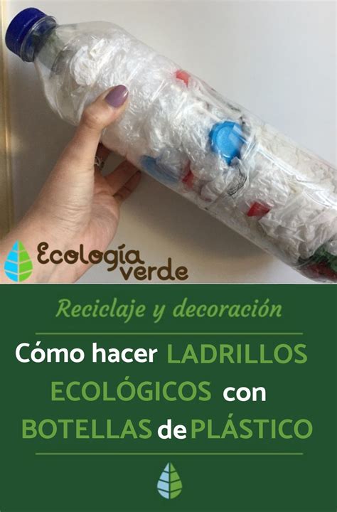 Cómo hacer ladrillos ecolÓgicos con botellas de plÁstico Artofit