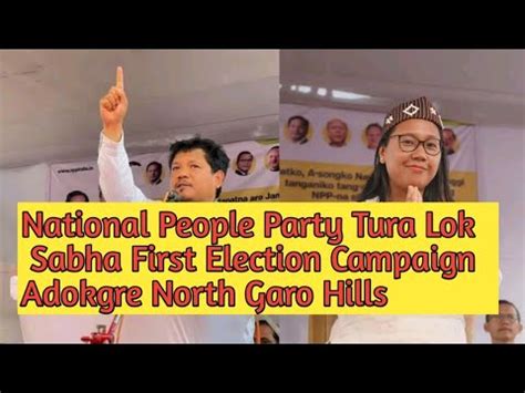 Npp Election Campaign Adokgre North Garo Hills Tura Lok Sabha Seat